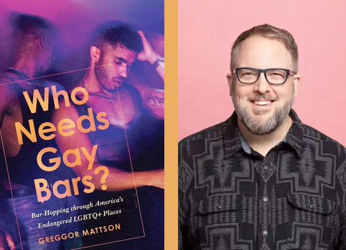 In 'Who Needs Gay Bars?,' Greggor Mattson Explores the Past